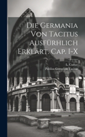 Germania von Tacitus ausfürhlich erklärt. Cap. I-X