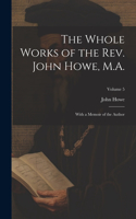 Whole Works of the Rev. John Howe, M.A.