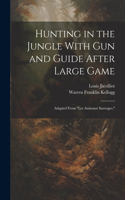 Hunting in the Jungle With Gun and Guide After Large Game