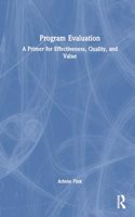 Program Evaluation: A Primer for Effectiveness, Quality, and Value
