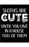 Sloths Are Cute Until You Live In a House Full of Them