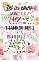 My Sermon Notes Journal: Let Us Come Before His Presence With Thanksgiving Psalm 95:2 100 Days to Record, Remember, and Reflect Scripture Notebook Prayer Requests White Pink(450 Inspirational Quotes & Verses)