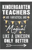 Kindergarten Teachers Are Fantastical And Magical Like A Unicorn Only Better