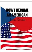 How I Became an American