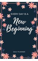 Every Day Is A New Beginning Daily Planner