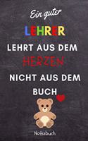 Ein Guter Lehrer Lehrt Aus Dem Herzen Nicht Aus Dem Buch Notizbuch