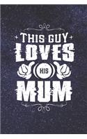 This Guy Loves His Mum