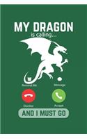 My Dragon Is Calling And I Must Go: Lined Notebook