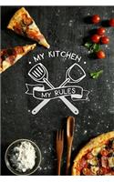 my kitchen my rules: Blank Recipe Journal to write in for Women to put all your Favorite Family or Friends Recipes in Your Very Own Cookbook.