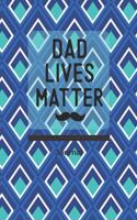 Dad Lives Matter Journal