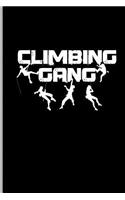 Climbing Gang: Climbing Training Dot Grid Notebook Gift for Hikers Mountaineers (6x9) Small Lined Notebook