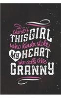 So...Theres This Girl Who Kinda Stole My Heart She Calls Me Granny: Family Grandma Women Mom Memory Journal Blank Lined Note Book Mother's Day Holiday Gift