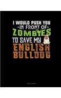 I Would Push You in Front of Zombies to Save My English Bulldog: Meal Planner