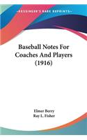 Baseball Notes For Coaches And Players (1916)