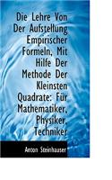 Die Lehre Von Der Aufstellung Empirischer Formeln, Mit Hilfe Der Methode Der Kleinsten Quadrate