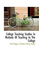 College Teaching Studies in Methods of Teaching in the College