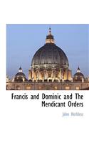 Francis and Dominic and the Mendicant Orders