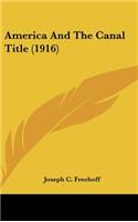 America and the Canal Title (1916)