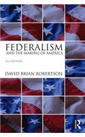 Federalism and the Making of America