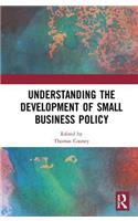 Understanding the Development of Small Business Policy