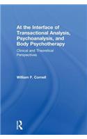 At the Interface of Transactional Analysis, Psychoanalysis, and Body Psychotherapy: Clinical and Theoretical Perspectives