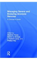 Managing Severe and Enduring Anorexia Nervosa