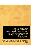 Het Leerzaam Huisraad, Vertoond in Vyfrig Konftige Figuuren