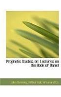Prophetic Studies, Or, Lectures on the Book of Daniel