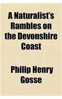 A Naturalist's Rambles on the Devonshire Coast: (English)