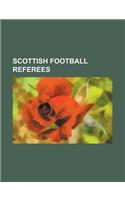 Scottish Football Referees: Willie McCartney, Craig Thomson, John Smith, Brian McGinlay, Bob Davidson, John R. Underhill, Leslie Mottram(English)