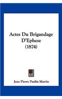 Actes Du Brigandage D'Ephese (1874)