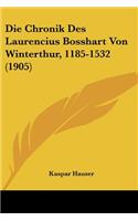 Die Chronik Des Laurencius Bosshart Von Winterthur, 1185-1532 (1905)