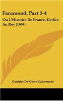 Faramond, Part 3-4: Ou L'Histoire de France, Dediee Au Roy (1664)