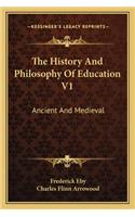 History and Philosophy of Education V1: Ancient and Medieval