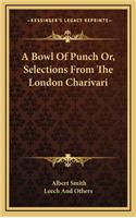 A Bowl of Punch Or, Selections from the London Charivari