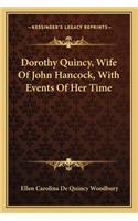 Dorothy Quincy, Wife Of John Hancock, With Events Of Her Time