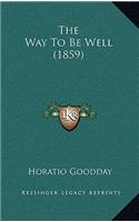 The Way to Be Well (1859)