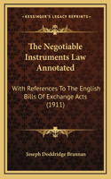 The Negotiable Instruments Law Annotated