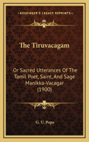 The Tiruvacagam: Or Sacred Utterances Of The Tamil Poet, Saint, And Sage Manikka-Vacagar (1900)(English)