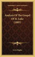 Analysis Of The Gospel Of St. Luke (1885)