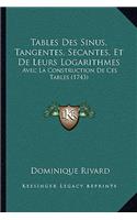 Tables Des Sinus, Tangentes, Secantes, Et De Leurs Logarithmes: Avec La Construction De Ces Tables (1743)