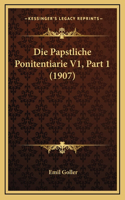 Die Papstliche Ponitentiarie V1, Part 1 (1907)
