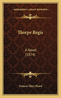 Thorpe Regis: A Novel (1874)