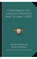 Conformite Du Langage Francois Avec Le Grec (1853): (French)