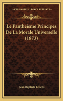 Le Pantheisme Principes De La Morale Universelle (1873)