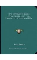 Das Osterreichische Strafgesetz Und Der Subjective Versuch (1882)