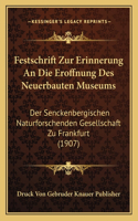 Festschrift Zur Erinnerung An Die Eroffnung Des Neuerbauten Museums