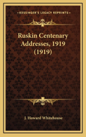 Ruskin Centenary Addresses, 1919 (1919)