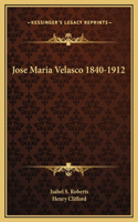 Jose Maria Velasco 1840-1912