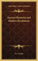 Ancient Mysteries and Modern Revelations